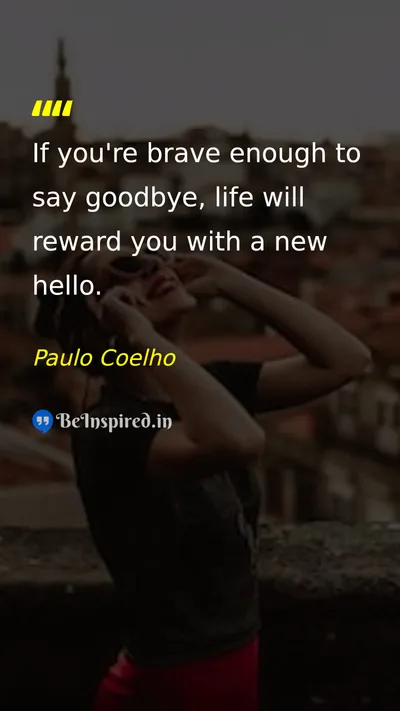 Paulo Coelho Picture Quote on change life courage new-beginnings 
