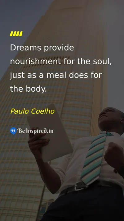 Paulo Coelho Picture Quote on dreams soul nourishment body 