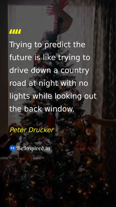 Peter Drucker Picture Quote on future wisdom planning 