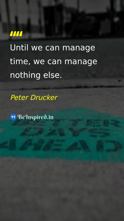 Peter Drucker Picture Quote on time management discipline 