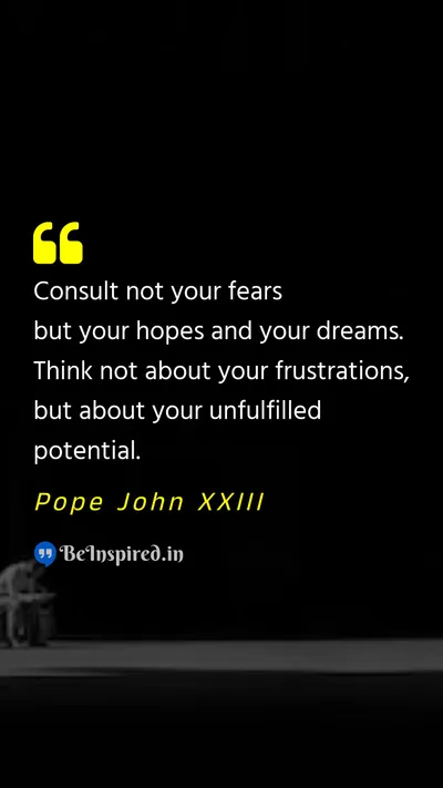 Pope John XXIII Picture Quote on fear hope dream frustration potential motivational 