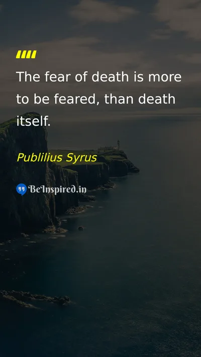 Publilius Syrus Picture Quote on death fear life 