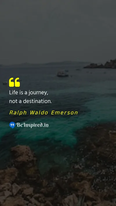Ralph Waldo Emerson Picture Quote on journey destination life 