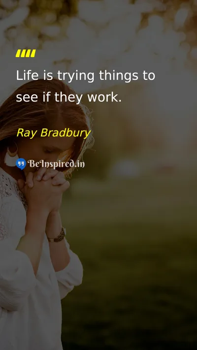 Ray Bradbury Picture Quote on life experiment learning 