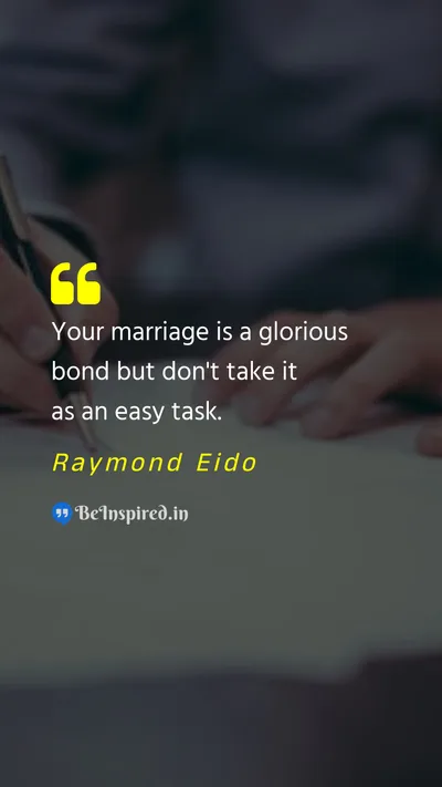 Raymond Eido Picture Quote on marriage love work relationship 