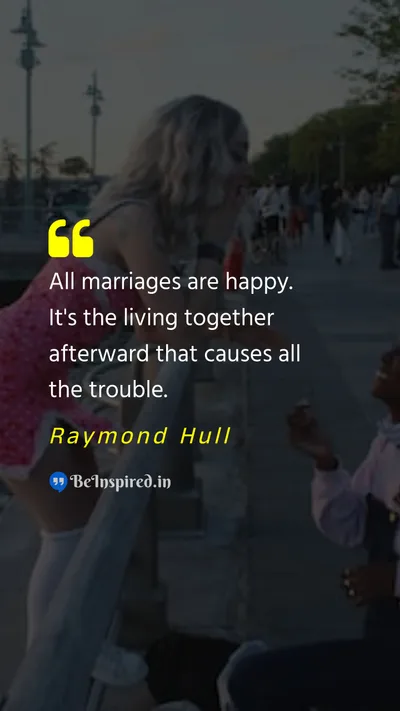 Raymond Hull Picture Quote on marriage challenge 