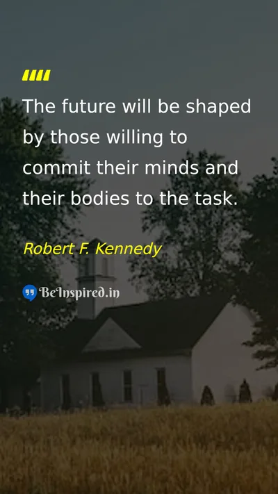 Robert F. Kennedy Picture Quote on future hard-work discipline success 