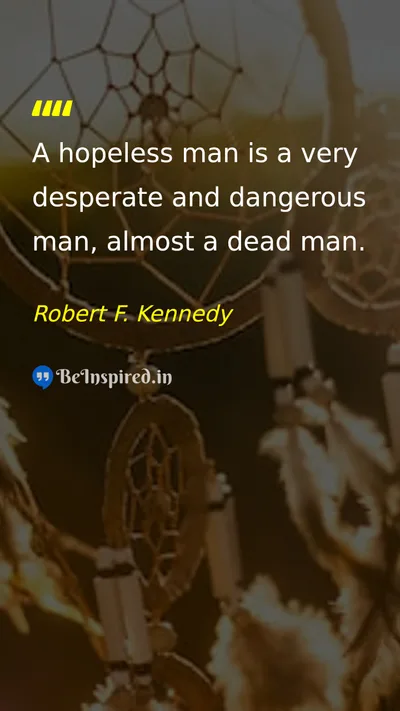 Robert F. Kennedy Picture Quote on hope despair danger 