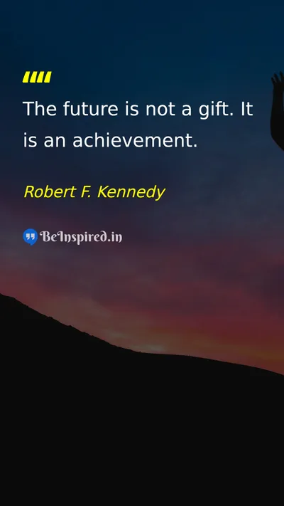 Robert F. Kennedy Picture Quote on future achievement hard-work success 