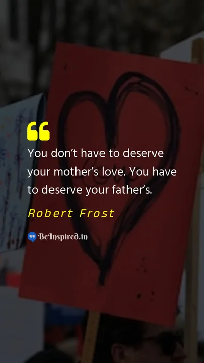 Robert Frost Picture Quote on father love expectations 