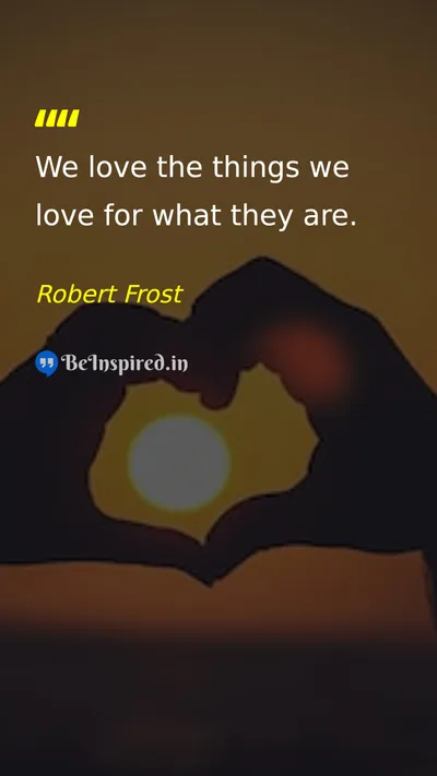 Robert Frost Picture Quote on love happiness wisdom life 