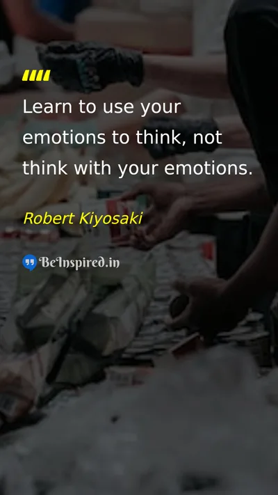Robert Kiyosaki Picture Quote on emotions mind wisdom discipline 