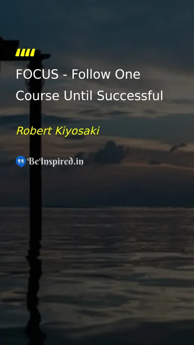 Robert Kiyosaki Picture Quote on focus success discipline hard-work 