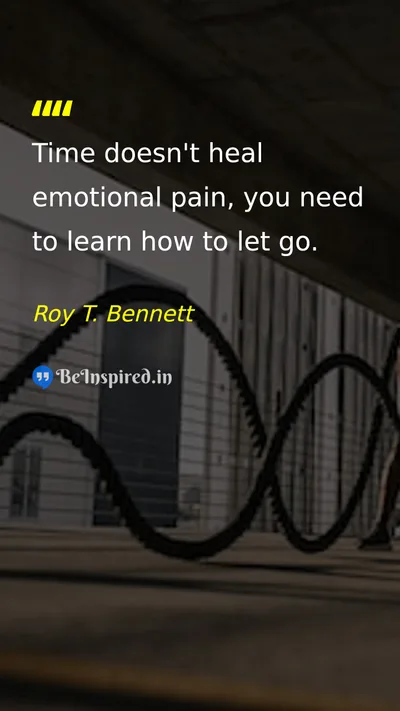 Roy T. Bennett Picture Quote on time emotions healing let-go 