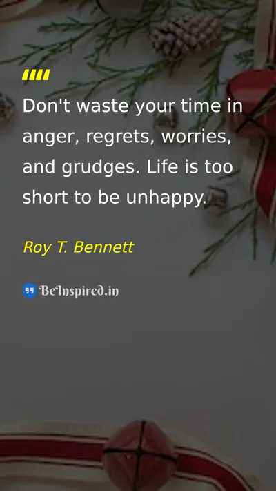Roy T. Bennett Picture Quote on life happiness time regrets 