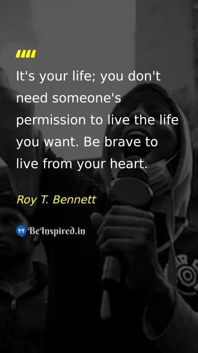 Roy T. Bennett Picture Quote on life freedom courage self-confidence 