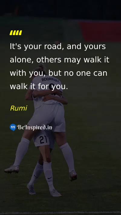 Rumi Picture Quote on life self-reliance journey 