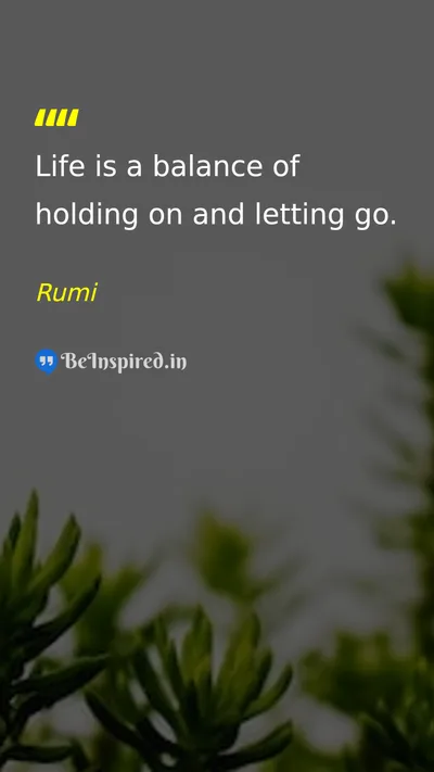 Rumi Picture Quote on life balance wisdom 