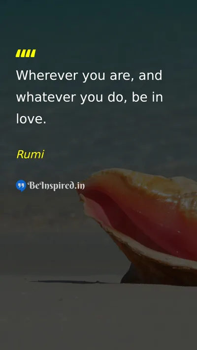 Rumi Picture Quote on love life happiness 