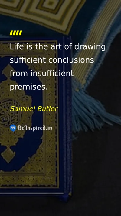 Samuel Butler Picture Quote on life wisdom conclusions art 