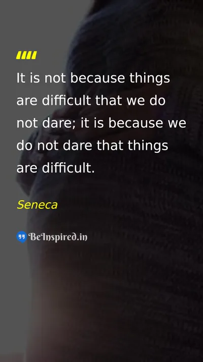 Seneca Picture Quote on courage life difficulty 