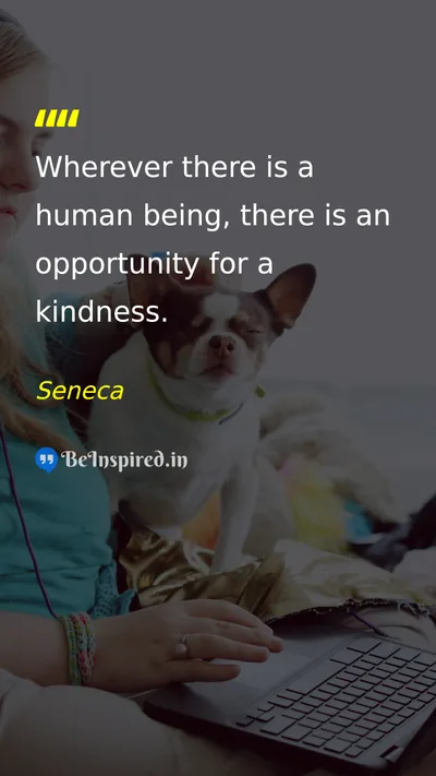 Seneca Picture Quote on kindness humanity life 