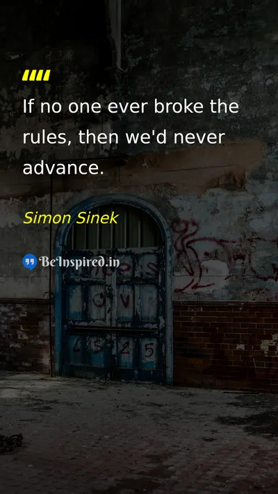 Simon Sinek Picture Quote on rules innovation change progress 