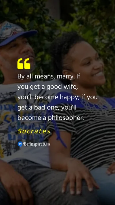 Socrates Picture Quote on marriage happiness philosophy 