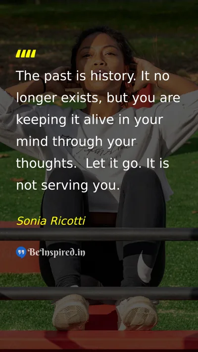 Sonia Ricotti Picture Quote on past mind thoughts let-go 