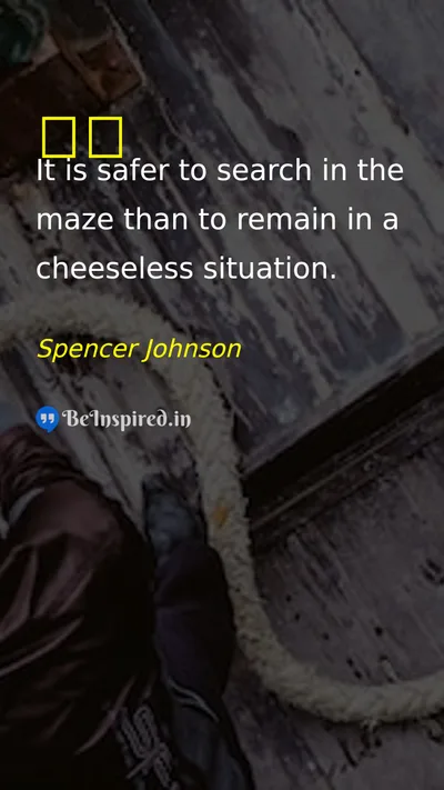 Spencer Johnson Picture Quote on change life wisdom 