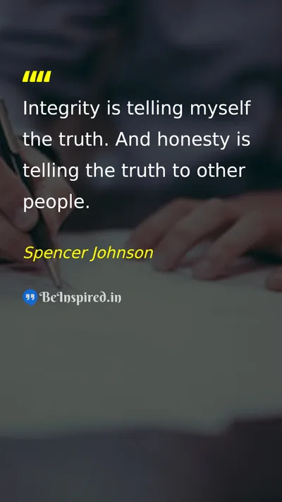 Spencer Johnson Picture Quote on integrity honesty truth 