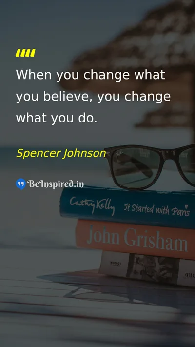 Spencer Johnson Picture Quote on change motivational 