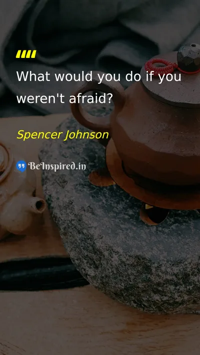 Spencer Johnson Picture Quote on courage self-confidence freedom 