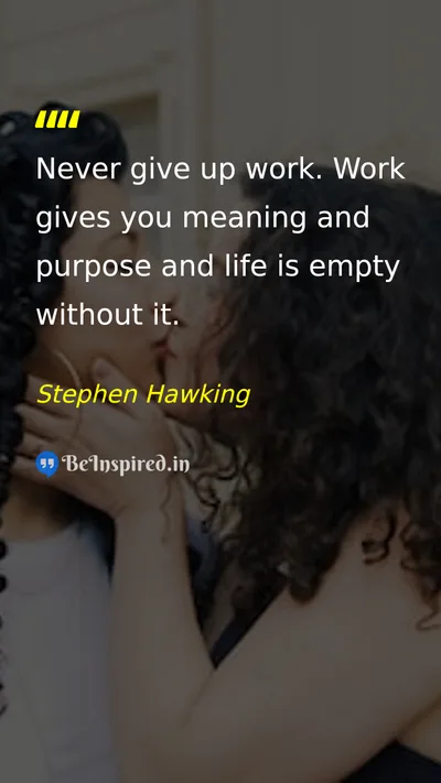 Stephen Hawking Picture Quote on work purpose meaning life 