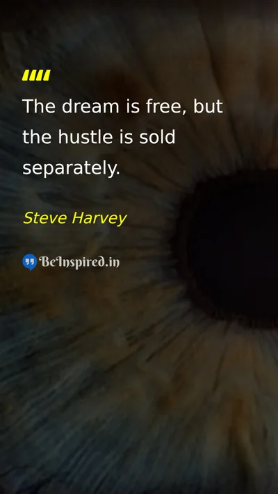 Steve Harvey Picture Quote on dream hard-work success motivation 