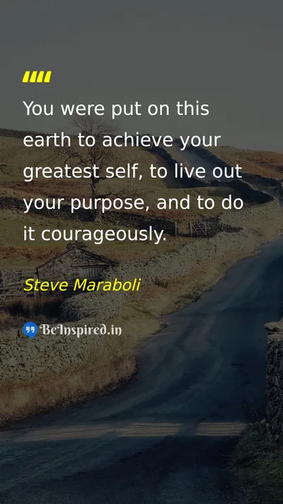 Steve Maraboli Picture Quote on courage purpose self 