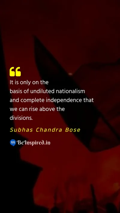 Subhas Chandra Bose Picture Quote on nationalism independence unity division 