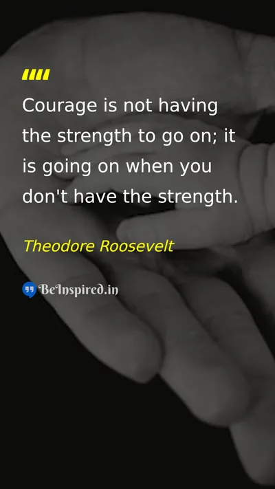Theodore Roosevelt Picture Quote on courage strength perseverance 