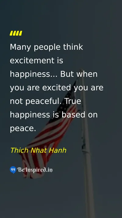 Thich Nhat Hanh Picture Quote on happiness peace excitement wisdom 