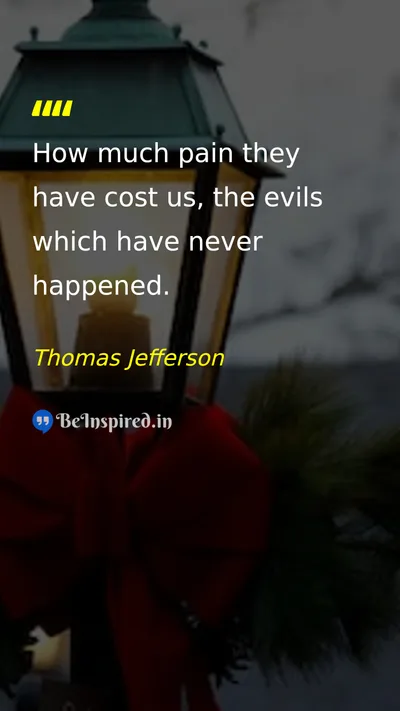 Thomas Jefferson Picture Quote on worry fear life perspective 