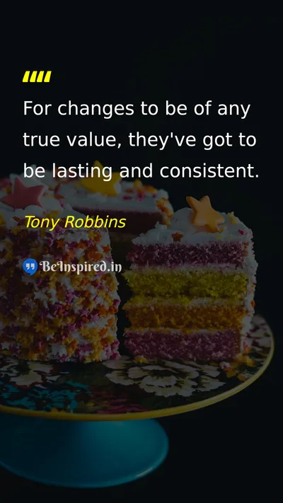 Tony Robbins Picture Quote on change consistency value life 