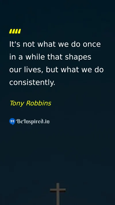 Tony Robbins Picture Quote on consistency habit life discipline 