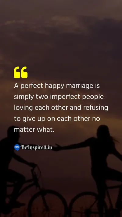 Unknown Picture Quote on marriage love relationship perfection giving-up 