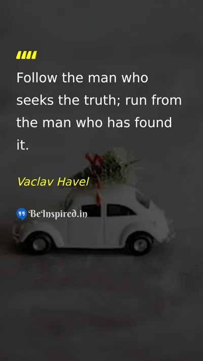 Vaclav Havel Picture Quote on truth seeking wisdom knowledge 