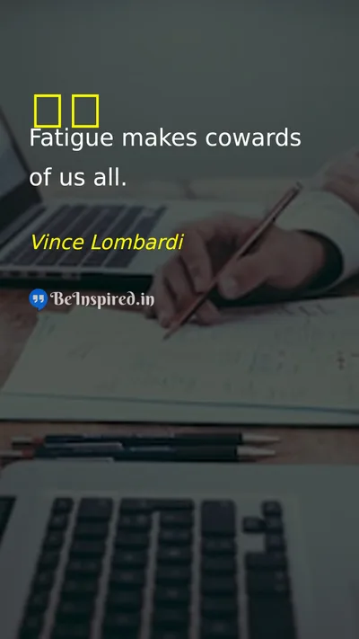 Vince Lombardi Picture Quote on tired 