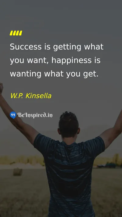 W.P. Kinsella Picture Quote on success happiness life 
