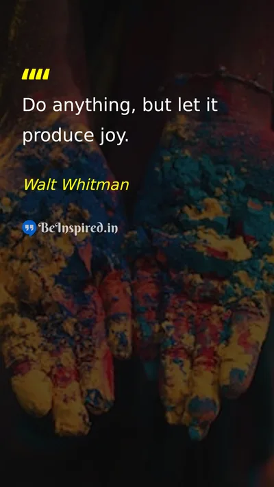 Walt Whitman Picture Quote on joy happiness life 