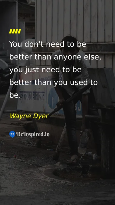 Wayne Dyer Picture Quote on motivation self-improvement 