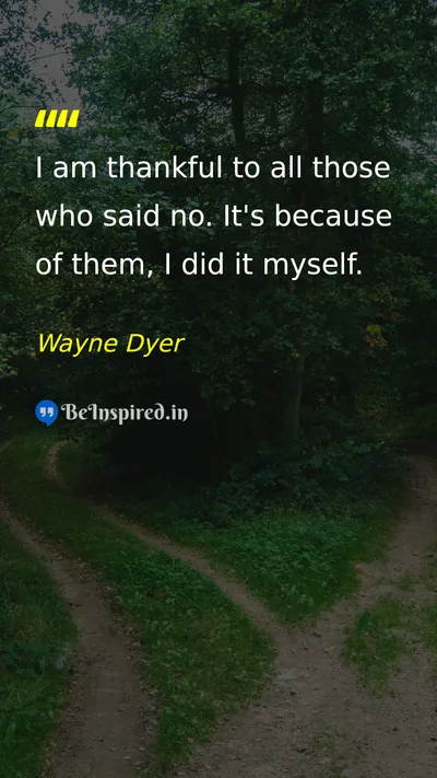 Wayne Dyer Picture Quote on gratitude self-confidence success 