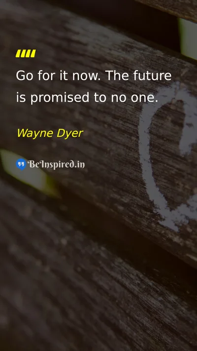 Wayne Dyer Picture Quote on time life 